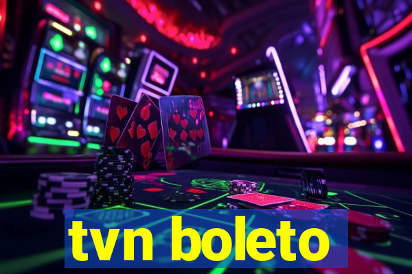 tvn boleto